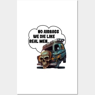 No Airbags We Die Like Real Men Posters and Art